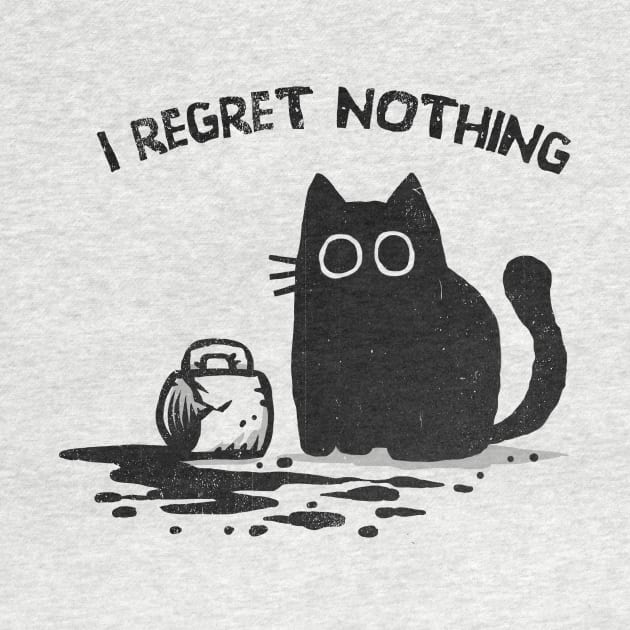 I Regret Nothing by kg07_shirts